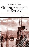 Gli innamorati di Sylvia libro di Gaskell Elizabeth Ricci L. (cur.) Mastroianni V. (cur.)