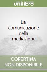 La comunicazione nella mediazione libro