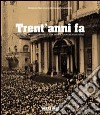 Trent'anni fa. Giovanni Paolo II e Brescia. Una storia d'amore senza fine. Ediz. illustrata libro