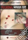 Pulsional gender art libro di Conte Vitaldo