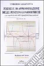 Formule di approssimazione delle funzioni goniometriche con applicazione alle equazioni trascendenti libro