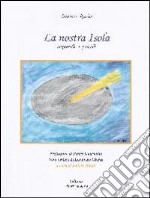 La nostra isola. Acquerelli e pastelli libro