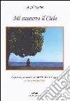 Mi sussurra il cielo libro di Grillo Angela