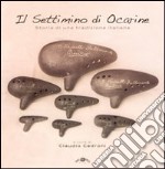 Il settimino di Ocarine. Storia di una tradizione italiana. Con CD Audio libro