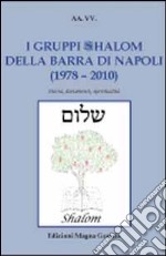 I gruppi shalom della barra di Napoli (1978-2010). Storia, documenti, spiritualità libro