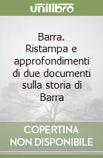 Barra. Ristampa e approfondimenti di due documenti sulla storia di Barra