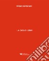 La casa di Lenin. Ediz. Italiana e inglese libro di Simonazzi Paolo