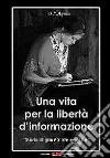 Una vita per la libertà d'informazione. Storie di giornaliste eroiche libro