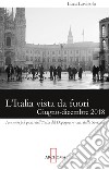 L'Italia vista da fuori. Giugno-dicembre 2018: i sei mesi più pazzi dell'Italia del Dopoguerra visti dalla Svizzera libro