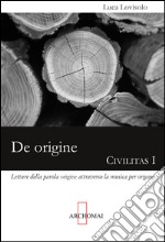 De origine. Letture della parola «origine» attraverso la musica per organo libro