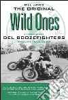 The original wild ones. I racconti dei Boozefighters Motorcycles Club libro