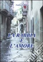 La rabbia e l'amore libro