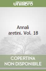 Annali aretini. Vol. 18