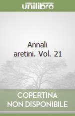 Annali aretini. Vol. 21