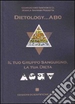 Dietology... AB0. Il tuo gruppo sanguigno, la tua dieta