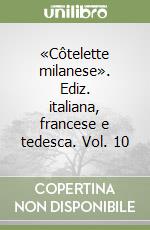 «Côtelette milanese». Ediz. italiana, francese e tedesca. Vol. 10 libro