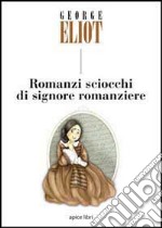 Romanzi sciocchi di signore romanziere libro