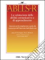 ABLLS-R. La valutazione delle abilità comunitative e di apprendimento. Volume guida