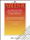 ABLLS-R. La valutazione delle abilità comunitative e di apprendimento. Volume guida libro