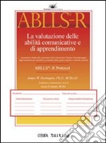 ABLLS-R. La valutazione delle abilità comunicative e di apprendimento. Volume protocollo