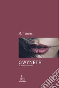 Gwyneth. Un amore ri-conosciuto libro