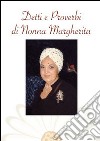 Detti e proverbi di nonna Margherita. I proverbi sono la scienza dei popoli libro