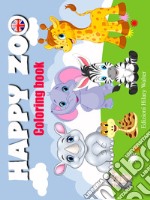 Happy zoo. Coloring book. Ediz. illustrata