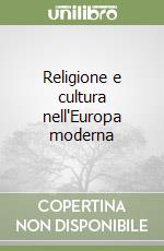 Religione e cultura nell'Europa moderna libro