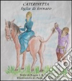 Caterinetta figlia di fornaio libro