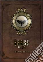 Brass age. Il gioco di ruolo. Con gadget libro