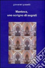 Mantova, uno scrigno di segreti