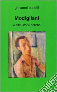 Modigliani e altre storie antiche