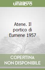 Atene. Il portico di Eumene 1957 libro