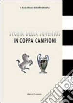 Storia della Juventus in coppa campioni libro