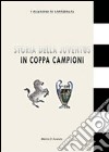 Storia della Juventus in coppa campioni libro