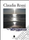 Rivelazioni. Le mie poesie libro di Rossi Claudia