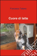 Cuore di latte libro