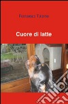 Cuore di latte libro