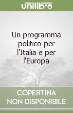 Un programma politico per l'Italia e per l'Europa libro