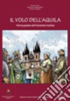 Il volo dell'Aquila. Storia popolare dell'autonomia trentina libro