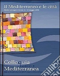 Il Mediterraneo e le città. Atti del Convegno (Firenze, 15-17 maggio 2011). Con DVD libro