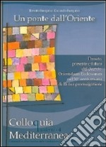 Un ponte dall'Oriente. Passato, presente e futuro del decreto Orientalium Ecclesarum nel 50° anniversario della sua promulgazione. Ediz. italiana, latina e portoghese libro