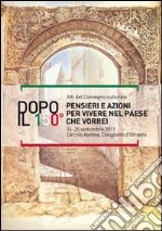 Dopo il 150°. Pensieri e azioni per vivere nel paese che vorrei. Atti del Convegno culturale (Corigliano d'Otranto, 24-25 settembre 2011) libro