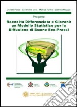 Raccolta differenziata e giovani. Un modello statistico per la diffusione di buone eco-prassi libro