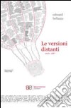 Le versioni distanti. 2000-1887 libro