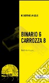 Binario 6 Carrozza 8. Giallo da viaggio libro