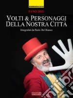 Volti e personaggi della nostra città 2021. Fotografati da Paolo Del Bianco libro