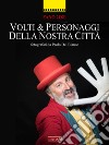 Volti e personaggi della nostra città 2021. Fotografati da Paolo Del Bianco libro