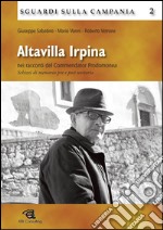 Altavilla Irpina nei racconti del Commendator Prodomonea. Schizzi di memoria pre e post unitaria