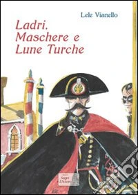 Ladri, maschere e lune turche